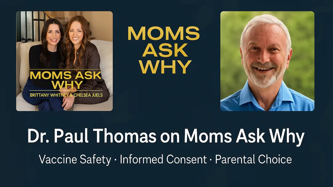 Moms Ask Why podcast cover art featuring hosts Brittany Whitney and Chelsea Juels, used to announce Dr. Paul Thomas as a guest on the episode discussing vaccine safety and parental informed consent.