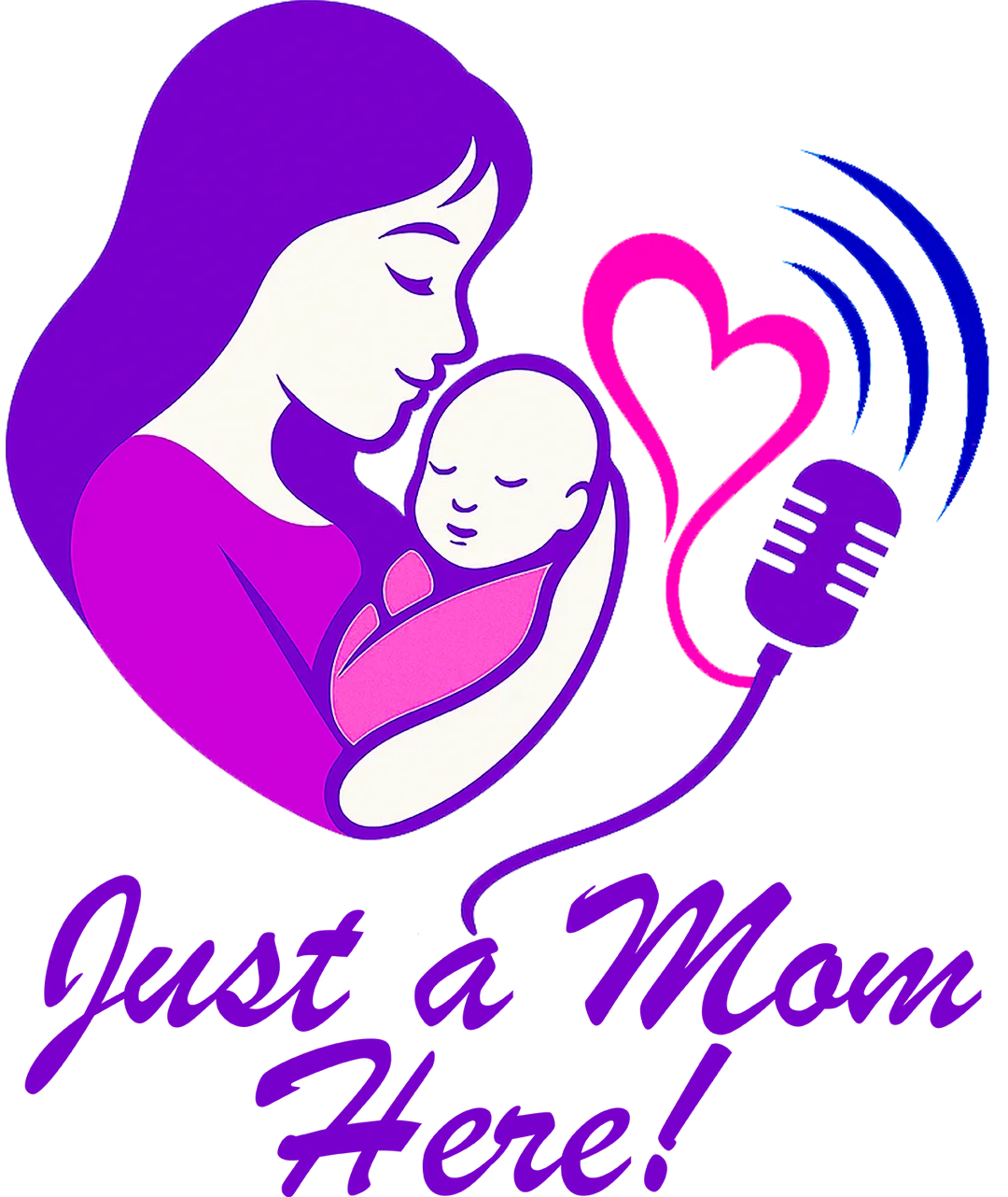 Just a Mom Here podcast logo with illustrated mother and newborn beside a heart-shaped microphone