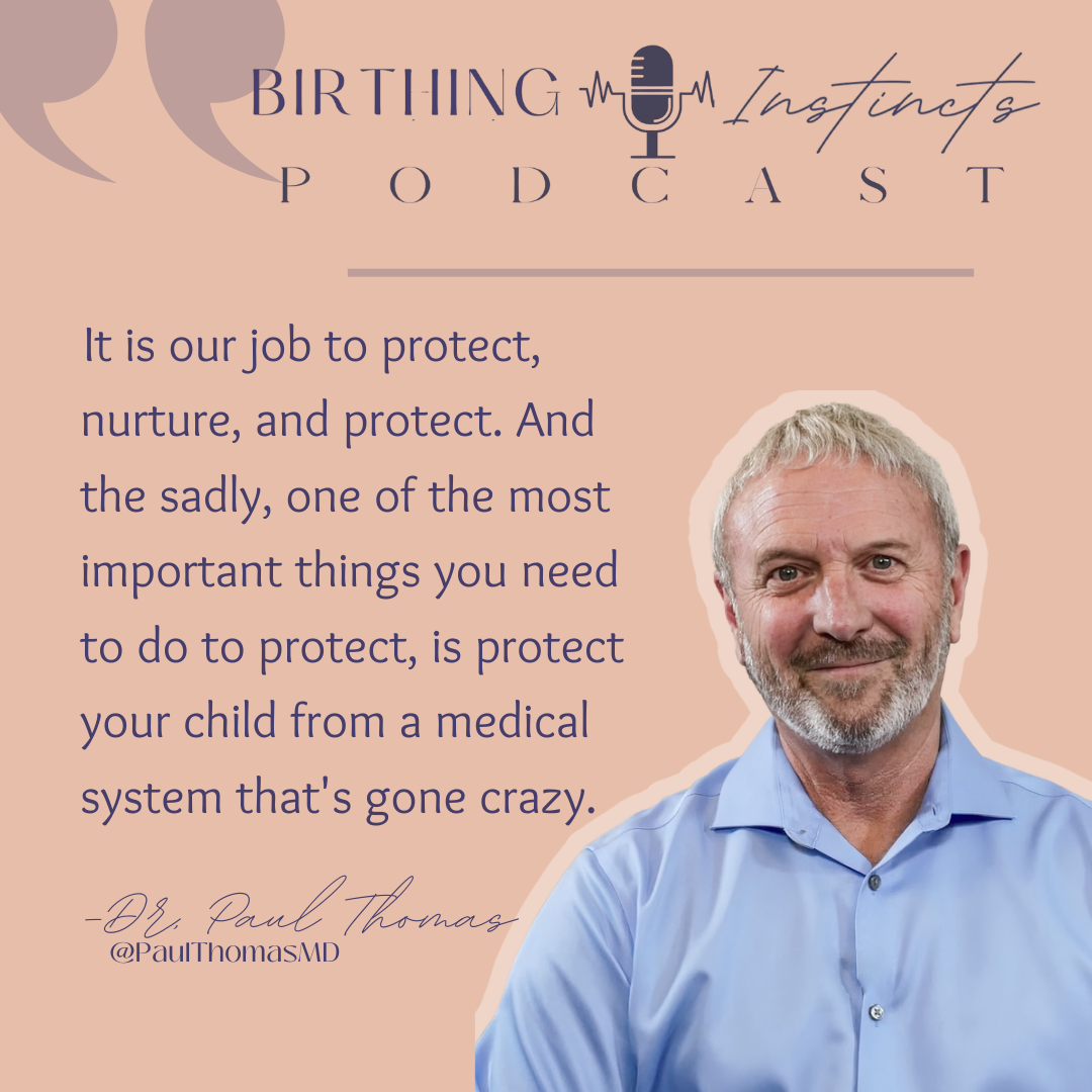 vaccine outcomes in children podcast, VAX FACTS Dr. Paul Thomas, Birthing Instincts podcast interview, parental rights and informed consent, protect children from medical system